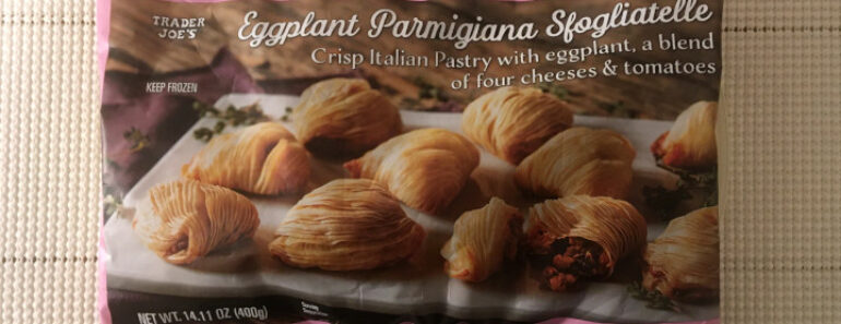 Trader Joe’s Eggplant Parmigiana Sfogliatelle Review